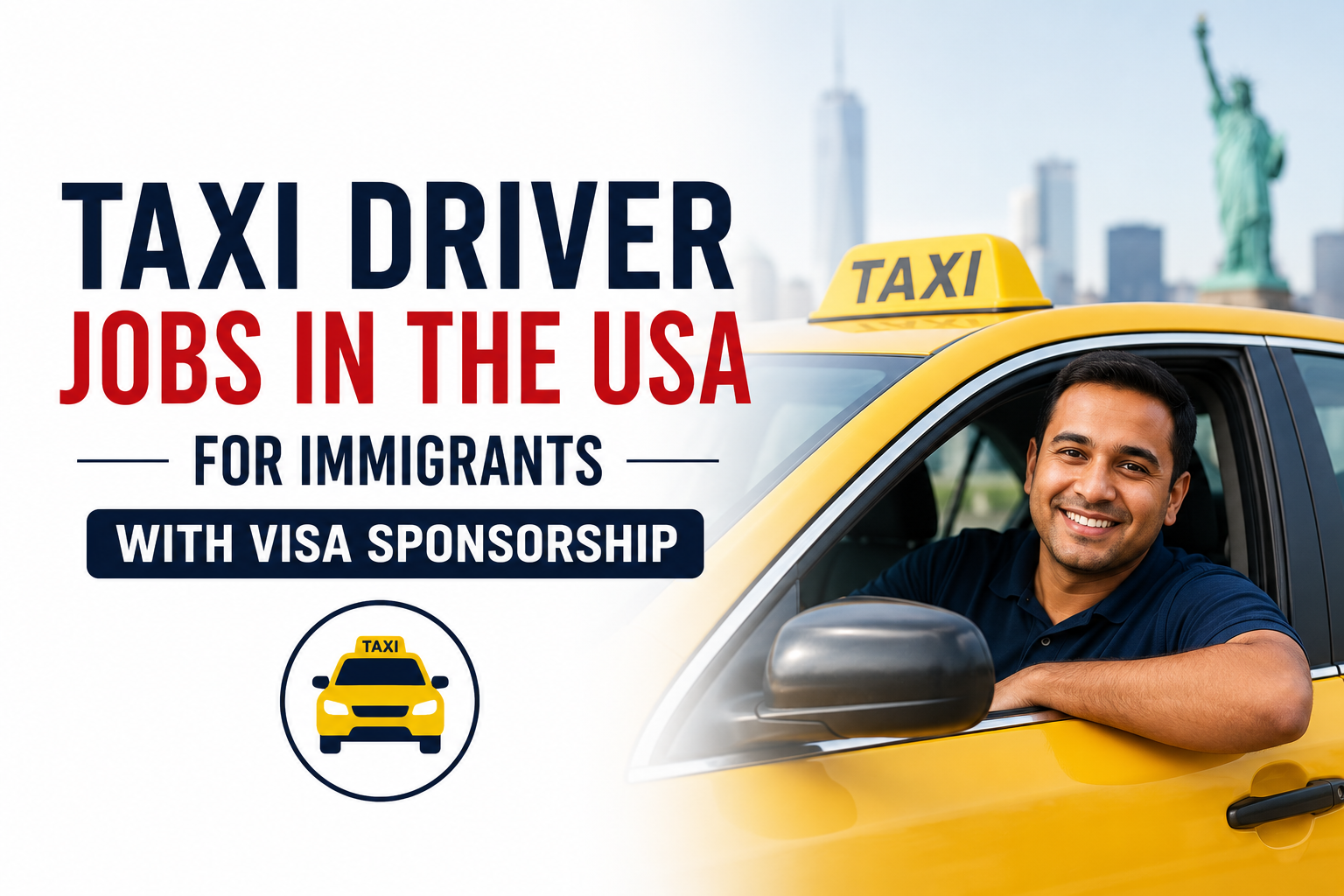 Taxi Driver Jobs in the USA for Immigrants — Visa Sponsorship, Earnings, and Opportunities